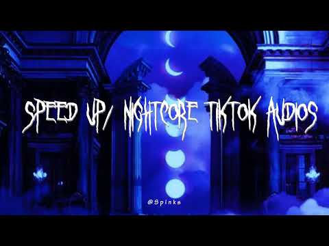 sped up/nightcore tiktok audios ♡ pt. 288