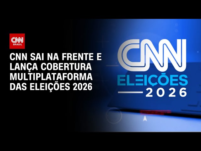 CNN sai na frente e lança cobertura multiplataforma das Eleições 2026; assista #CNN360º