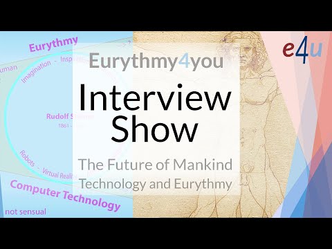 The Future of Mankind - Technology and Eurythmy