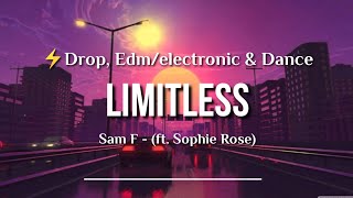 Sam F - Limitless (Ft. Sophie Rose) - Lyric ⚡Edm Electronic