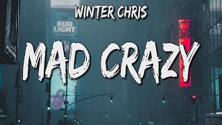 Winter Chris - Mad Crazy (Lyrics)