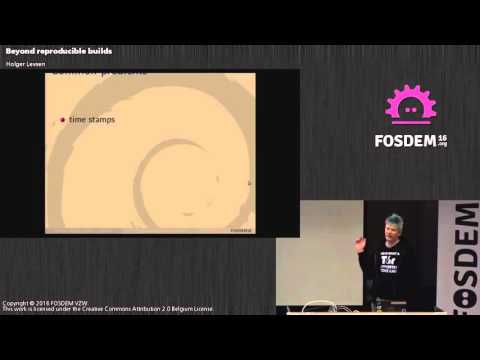 FOSDEM 2016 - Janson - Beyond Reproducible Builds