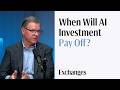 The AI Investment Boom: When Will It Pay Off?