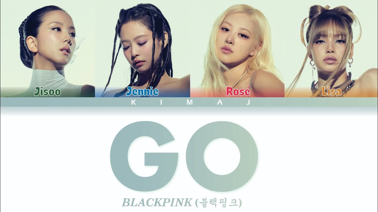 [BLACKPINK] 'GO' Color Coded Lyrics Han/Rom/Eng