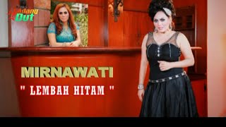 Download lagu Mirnawati - Lembah Hitam mp3 Download lagu Mirnawati - Lembah Hitam mp3