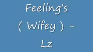Feelings wifey   Lz