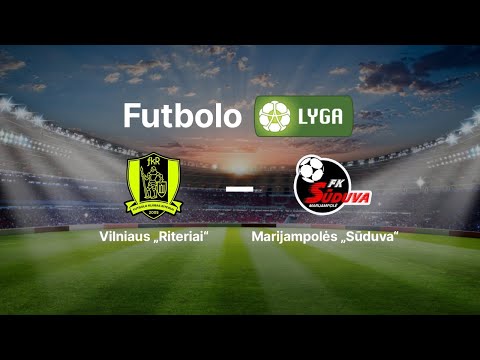 Lietuvos futbolo A lyga: Vilniaus „Riteriai“ — Marijampolės „Sūduva“