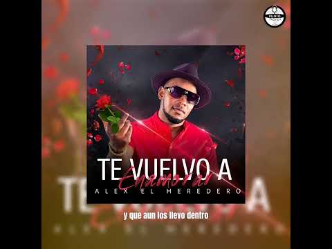 Te Vuelvo a enamorar 💘 Alex El Heredero #PUNTOPACÍFICO