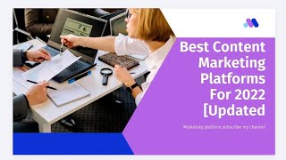 Best Content Marketing Platforms For 2022 || marketing platform||marketing 5.0.