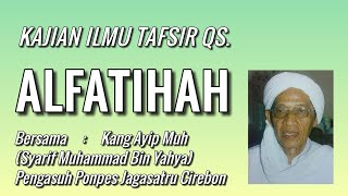 Download lagu Syarif Muhammad Bin Yahya (Kang Ayip Muh) - Pengasuh Ponpes Jagasatru Cirebon / Qs.Alfatihah mp3