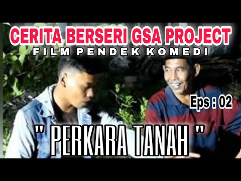 film-komedi-perkara-tanah-eps-2-cerita-berseri-gsa-project-1