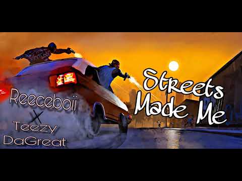 AOTB ReeceBoi - Streets Made Me Ft Teezy DaGreat