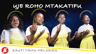 Uje Roho Mtakatifu  Sauti Tamu Melodies  Wimbo wa 