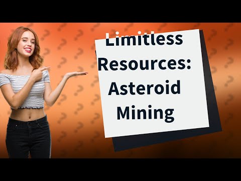How Can Asteroid Mining Offer Unlimited Resources from Space?