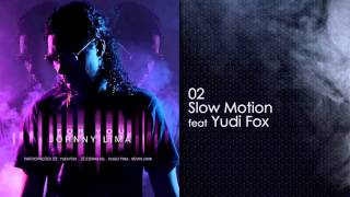 Johnny Lima -  Slow Motion ft Yudi Fox (OFICIAL)