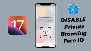 iOS 17: How To Disable Face ID For Private Browsing In Safari For iPhone