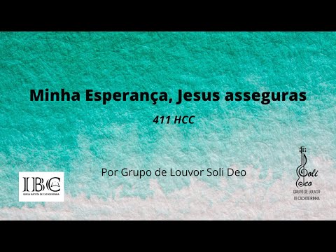 411 HCC MINHA ESPERANÇA, JESUS, ASSEGURAS