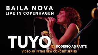 Baila Nova - Tuyo (by Rodrigo Amarante) - Live In Copenhagen (Premieres Friday)
