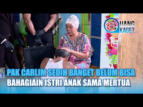 Pak Carlim Sedih Banget Belum Bisa Bahagiain Istri Anak Sama Mertua | UANG KAGET