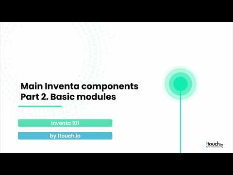 Main Inventa Components Part 2: Basic Modules
