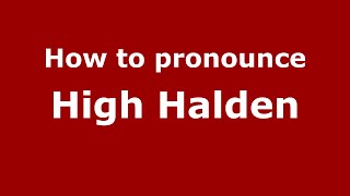 How to pronounce High Halden