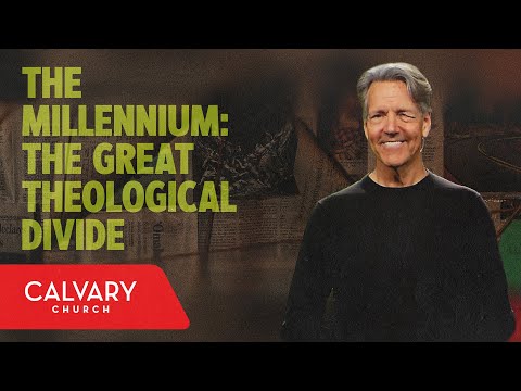 The Millennium: The Great Theological Divide - Revelation 20 - Skip Heitzig