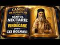 Canon De Rugăciune Către Sfântul Nectarie Din Eghina Pt Vindecare și Sănătate Pentru Cei Bolna