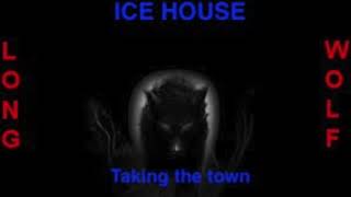 Ice house taking the town ( extended wolf )