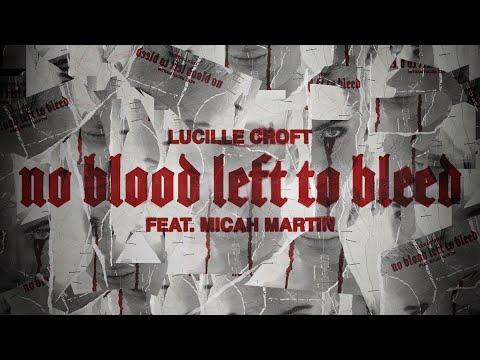 Lucille Croft - No Blood Left To Bleed (Feat. Micah Martin) [Official Lyric Video]