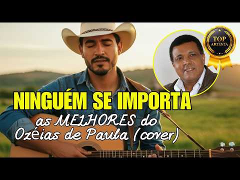 Ninguém Se Importa - Ozéias de Paula