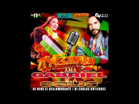 ANA GABRIEL & M A SOLIS MIX TTAZMANIA DJ NEOX
