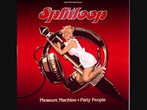 splitloop   pleasure machine