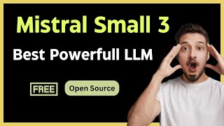 Mistral Small 3 : This Small Open Source FREE LLM JUST Broke the Internet | DeepSeek R1