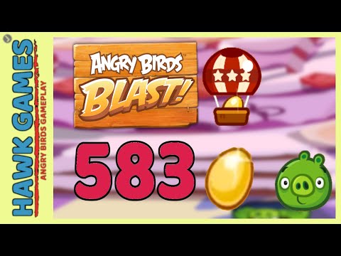 Angry Birds Blast Level 583 Extreme - 3 Stars Walkthrough, No Boosters