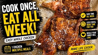     Cook Once, Eat All Week | Easy Whole Chicken Meal Prep