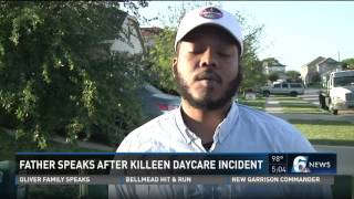 Father speaks after Killeen daycare incident