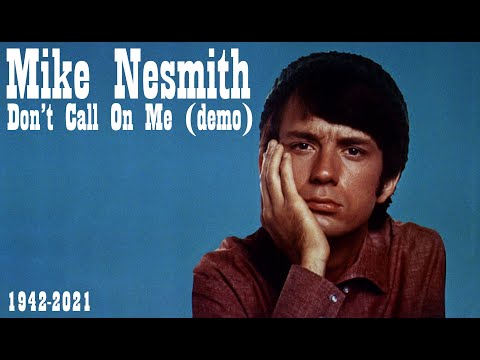 Mike Nesmith - Don't Call On Me demo (RIP 1942 2021)