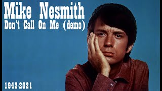 Mike Nesmith - Don&#39;t Call On Me demo (RIP 1942 2021)