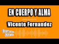 Vicente Fernandez - En Cuerpo Y Alma (Versión Karaoke)