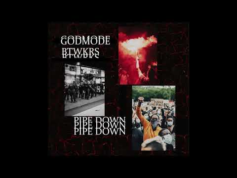 Godmode X BTWRKS - Pipe Down (Official Audio)