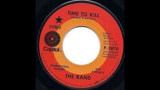 The Band - Time To Kill / The Shape I'm In