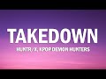 Huntrix Takedown Lyrics KPop Demon Hunters