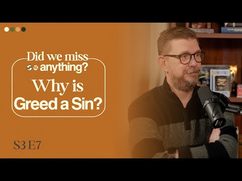 Did We Miss Anything in "Why is Greed a Sin?" (S3E7)