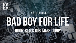 Diddy, feat. Black Rob &amp; Mark Curry - Bad Boy For Life | Lyrics