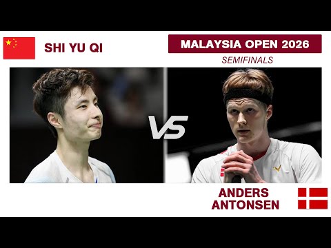 SEMIFINAL | Anders ANTONSEN Vs SHI Yu Qi | Petronas Malaysia Open 2026