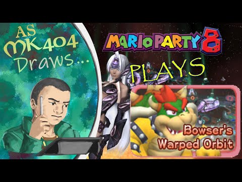 Mario Party 8 Plays as MK404 Draws | Bowser's Warped Orbit [FINAL?]