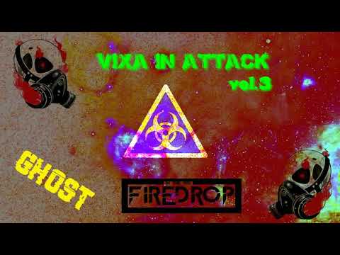 Vixa In Attack vol.3 (FireDrop & GHOST)