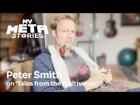 Peter Smith on his short film 'Tales from the Multiverse' | MyMetaStories
