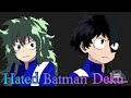 Hated Batman Deku Part 3