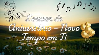 Louvor de Aniversário Gospel – Novo Tempo em Ti | Música Evangélica de Gratidão a Deus🥧🙏